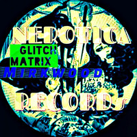 Glitch Matrix - Mirkwood