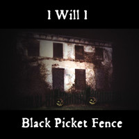 I Will I - Black Picket Fence