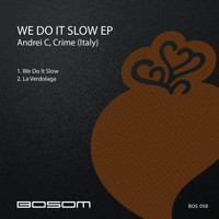 Andrei C & Crime (Italy) - We Do It Slow EP