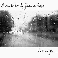 Anton Wick & Joanna Rays - Let Me Go