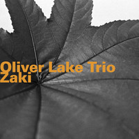 Oliver Lake Trio - Zaki