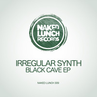 Irregular Synth - Black Cave EP