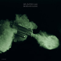 Splinter (UA) - Broken Revolvers