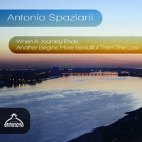 Antonio Spaziani - When A Journey Ends Another Begins More Beautiful Then The Last