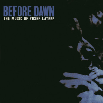 Yusef Lateef - Before Dawn (Remastered)