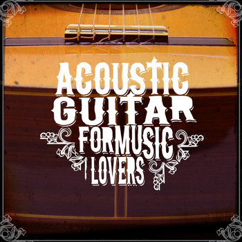Solo Guitar|Easy Listening Guitar|Guitar Songs - Acoustic Guitar for Music Lovers