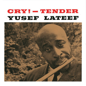 Yusef Lateef - Cry Tender (Remastered)
