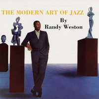 Randy Weston - The Modern Art of Jazz (Remastered)