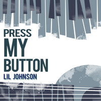 Lil Johnson - Press My Button