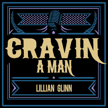 Lillian Glinn - Cravin' a Man