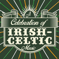 Irish Celtic Songs|Celtic|Celtic Moods - A Celebration of Irish-Celtic Music