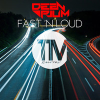 Deen & Plum - Fast 'N Loud