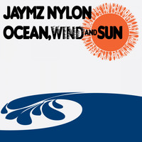 Jaymz Nylon - Ocean, Wind & Sun
