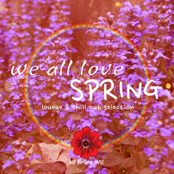 Various Artists - We All Love Spring - Lounge & Chill out Selection
