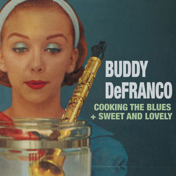 Buddy DeFranco - Cooking the Blues + Sweet and Lovely (feat. Sonny Clark & Tal Farlow)