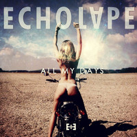 Echotape - All My Days
