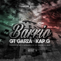 GT Garza - Barrio (feat. Kap G) - Single (Explicit)