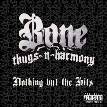 Bone Thugs-N-Harmony - Nothing But The Hits
