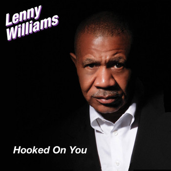 Lenny Williams - Hooked On You - Single