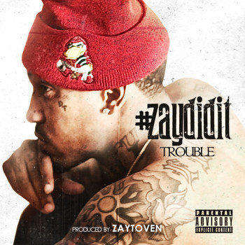 Trouble - #ZayDidIt