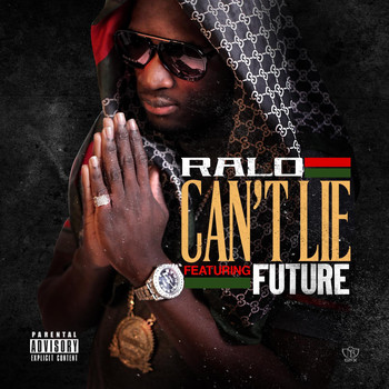 Ralo - Can't Lie (feat. Future) - Single (Explicit)