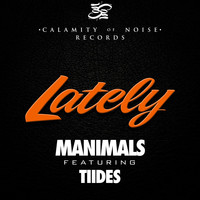 Manimals - Lately (feat. Tiides) - Single