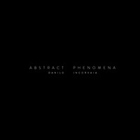 Danilo Incorvaia - Abstract Phenomena