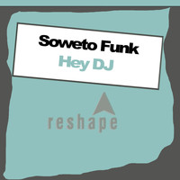 Soweto Funk - Hey D.J.