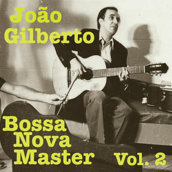 João Gilberto - Bossa Nova Master, Vol. 2