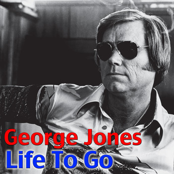 George Jones - Life To Go