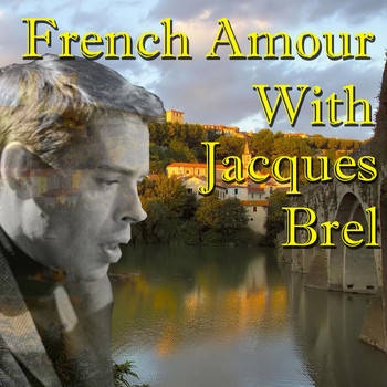 Jacques Brel - French Amour With Jacques Brel, Vol.1