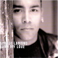 George Lamond - Earn My Love