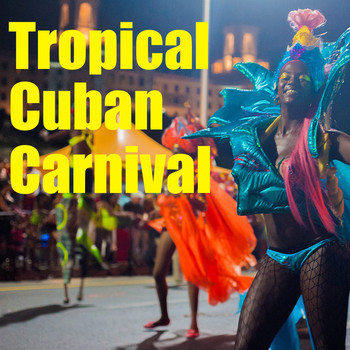Various Artists - Tropical Cuban Carnival, Vol.2
