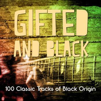 Various Artists - Gifted and Black - 100 Classic Tracks of Black Origin