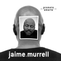 Jaime Murrell - Prometo Amarte