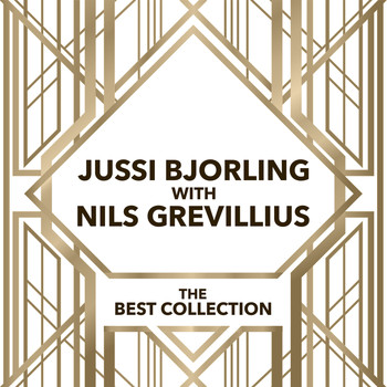 Jussi Bjorling with Nils Grevillius - The Best Collection