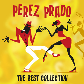 Perez Prado - The Best Collection