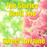 The Shirley Scott Trio - Sweet Lorraine