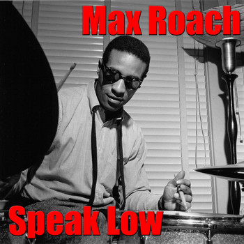 Max Roach - Speak Low
