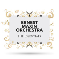 Ernest Maxin Orchestra - The Essentials