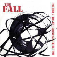 The Fall - Live at the Knitting Factory - New York - 2004