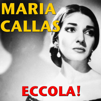 Maria Callas - Eccola!