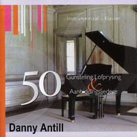 Danny Antill - 50 Gunsteling Lofprysing & Aanbiddingsliedere (Instrumentaal Klavier)