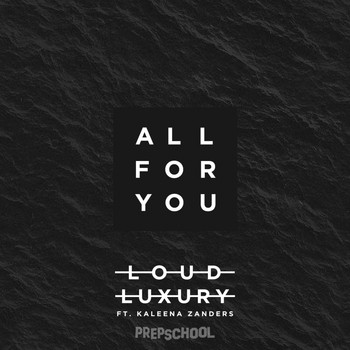 Loud Luxury - All For You