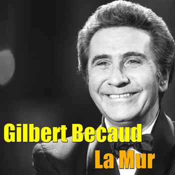 Gilbert Bécaud - La Mur