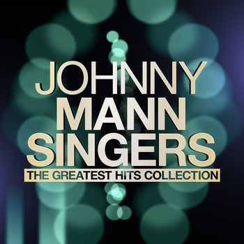 Johnny Mann Singers - Johnny Mann Singers - The Greatest Hits Collection