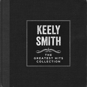 Keely Smith - Keely Smith - The Greatest Hits Collection