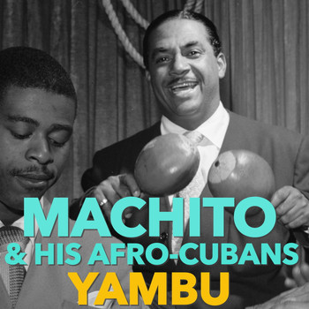 Machito & His Afro-Cubans - Yambu