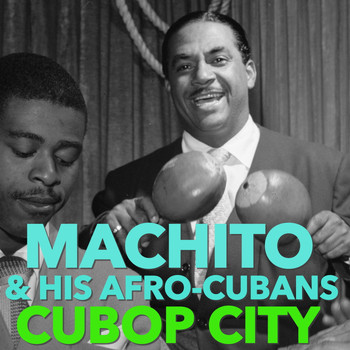 Machito & His Afro-Cubans - Cubop City