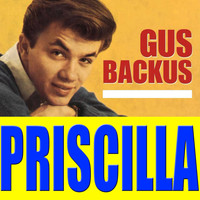 Gus Backus - Priscilla